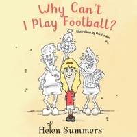 Why Can't I Play Football? 1788305221 Book Cover