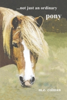 ...not just an ordinary pony 1098398920 Book Cover