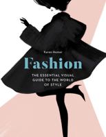 Fashion: The Essential Visual Guide to the World of Style 1781316953 Book Cover