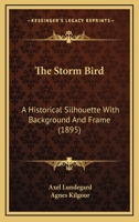 The Storm Bird: A Historical Silhouette With Background and Frame 1120746108 Book Cover