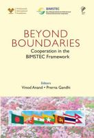 Beyond Boundaries: Cooperation in the BIMSTEC framework B0FH4QHS8J Book Cover