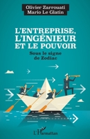 L'entreprise, l'ingénieur et le pouvoir: Sous le signe de Zodiac (French Edition) 2343234957 Book Cover