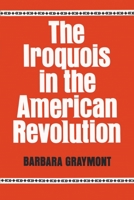 The Iroquois in the American Revolution 0815601166 Book Cover