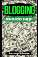 Blogging: Million Dollar Blogger 1723708712 Book Cover