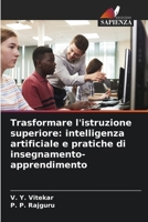 Trasformare l'istruzione superiore: intelligenza artificiale e pratiche di insegnamento-apprendimento (Italian Edition) 663033731X Book Cover