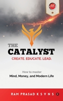 The Catalyst: Create. Educate. Lead. B0GJ6FFL31 Book Cover