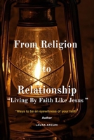 From Religion to Relationship: Living By Faith like Jesus B0GVS56N4R Book Cover