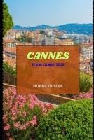 Cannes Tour Guide 2025 B0FMPQVJHT Book Cover