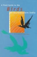 A Field Guide to the Birds of Southwestern India 0195637267 Book Cover