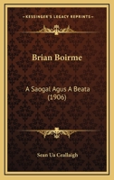 Brian Boirme: A Saogal Agus A Beata (1906) 1160331510 Book Cover