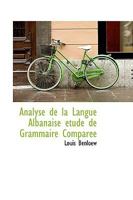 Analyse de la Langue Albanaise Étude de Grammaire Comparée 1017911312 Book Cover