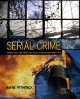 Serial Crime: Theoretical and Practical Issues in Behavioral Profiling 0120885123 Book Cover