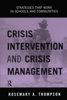 Crisis Intervention and Crisis Management: Strategies That Work in Schools and Communities 0415944945 Book Cover