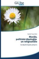 Morāle, politiskā ideoloģija un reliģiozitāte: Sociālpsiholoģisks pētījums 3639875796 Book Cover