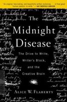 The Midnight Disease: The Drive to Write, Writer's Block, and the Creative Brain 0618230653 Book Cover