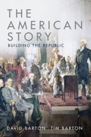 The American Story: Building the Republic 1947501305 Book Cover