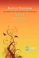 Baptist Freedom: Celebrating Our Baptist Heritage 1936347032 Book Cover