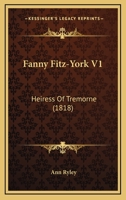 Fanny Fitz-York V1: Heiress Of Tremorne 1166617483 Book Cover