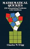 Mathematical Quickies: 270 Stimulating Problems with Solutions (Dover Books on Mathematical and Word Recreations) 0486249492 Book Cover