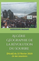 Algérie Géographie de la révolution du sourire: (Hirak) du 22 février 2019 -Je me souviens- (French Edition) 1679173855 Book Cover