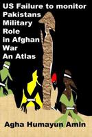 Us Failure to Monitor Pakistans Military Role in Afghan War 1508685207 Book Cover