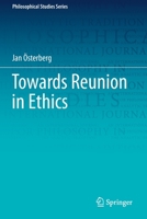 Towards Reunion in Ethics (Philosophical Studies Series, 138) 3030124126 Book Cover