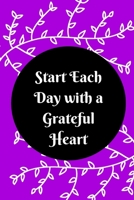 Start Each Day with a Grateful Heart: Large Print Gratitude Journal with Daily Scriptures: Gifts for Women/Teens/Seniors 1673913687 Book Cover