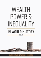 Wealth, Power and Inequality in World History Vol. 1 1793550867 Book Cover