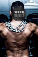 Trainingstagebuch: 120 Seiten I Gr��e ca. Dina 5 I Platz f�r 118 Trainingseinheiten I Dein idealer Begleiter f�rs Fitnessstudio I 1077924852 Book Cover