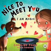 Nice to Meet You. I am Magic 178796177X Book Cover