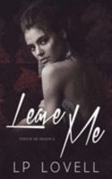 Leave Me 1692248685 Book Cover