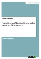 Jugendliche mit Migrationshintergrund im deutschen Bildungssystem 3668401926 Book Cover