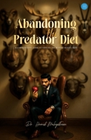 Abandoning The Predator Diet B0FDL7SGXY Book Cover