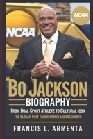 BO JACKSON BIOGRAPHY: From Dual-Sport Athlete to Cultural Icon: The Slogan That Transformed Endorsements B0DVQ3L6LJ Book Cover