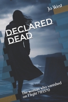 Declared Dead: The woman who vanished on Flight MH370 B0GRWMQ4DW Book Cover
