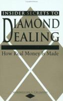 Insider Secrets To Diamond Dealing: How Real Money Is Made 0873648765 Book Cover