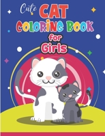 Cute Cat Coloring Book for Girls: Cat Coloring Book for Kids & Toddlers| Kitten Coloring Books for Preschoolers| Cat Coloring Book for Boys, Girls, fun activity book for Preschoolers B08JJL6JJ8 Book Cover