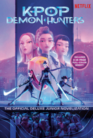 KPop Demon Hunters: The Deluxe Junior Novelization: The Official Retelling
