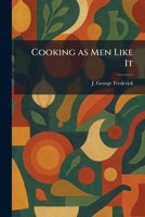 Cooking as Men Like It 102557947X Book Cover