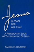 Jesus, a Man for All Time 1606930915 Book Cover