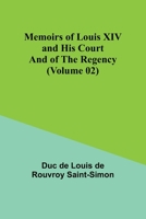 Memoirs of Louis XIV and His Court and of the Regency 935709539X Book Cover