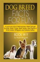 Dog Breed Facts for Fun! Book W-Y 1634283643 Book Cover