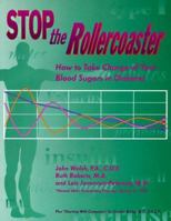 Stop the Rollercoaster: How to Take Charge of Your Blood Sugars in Diabetes 1884804829 Book Cover