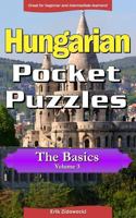 Hungarian Pocket Puzzles - The Basics - Volume 3: A Collection of Puzzles and Quizzes to Aid Your Language Learning 1979904065 Book Cover
