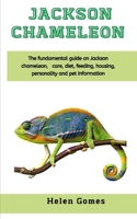 Jackson chameleon: The fundamental guide on Jackson chameleon, care, diet, feeding, housing, personality and pet information B08PXD2515 Book Cover