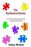 The Dysthymia Diaries: True stories of living with dysthymia, and finding help and hope 1495184366 Book Cover