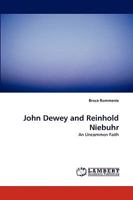 John Dewey and Reinhold Niebuhr: An Uncommon Faith 3838334647 Book Cover