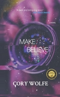 Make Believe: a novel 0578750481 Book Cover