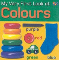 Colors (My Very First Look At) 1587282364 Book Cover