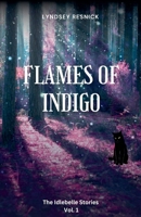 Flames of Indigo (The Idlebelle Stories) B0FLGXD467 Book Cover